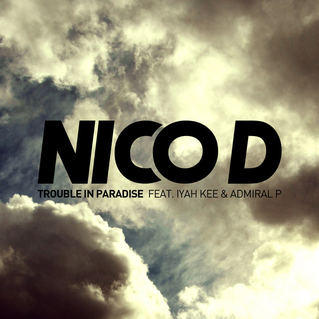 Trouble In Paradise - feat. Iyah Kee and Admiral P