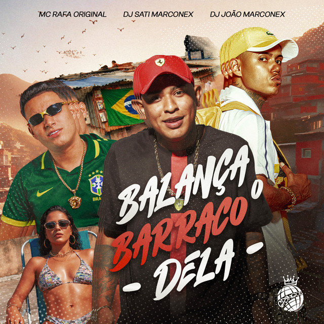 MC Rafa Original, Dj Sati Marconex, DJ João Marconex – Balança o Barraco Dela
