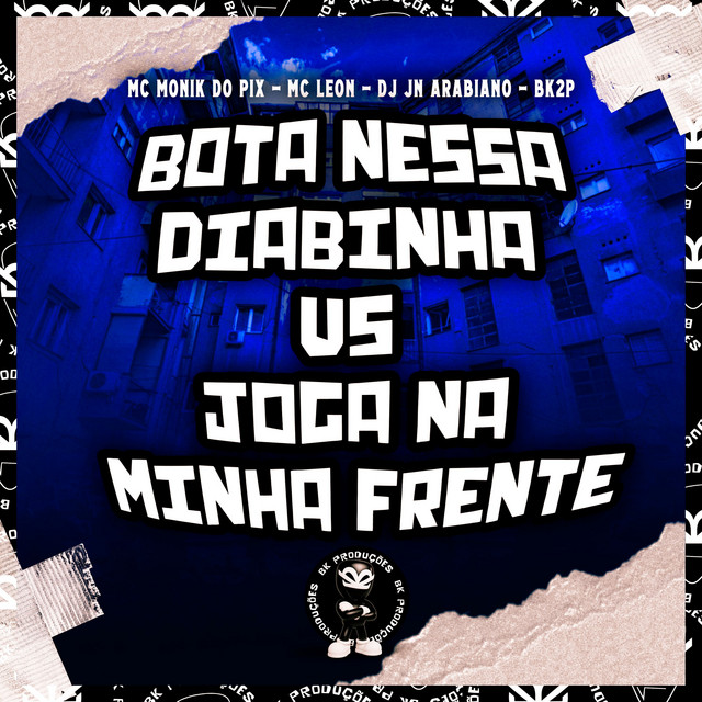  – BOTA NESSA DIABINHA VS JOGA NA MINHA FRENTE