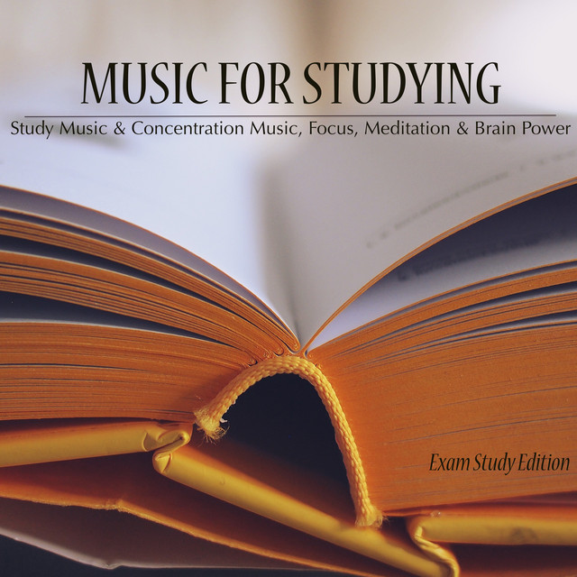 Music for Studying - Study Music & Concentration Music, Focus, Meditation & Brain Power (Exam Study Edition) cover art