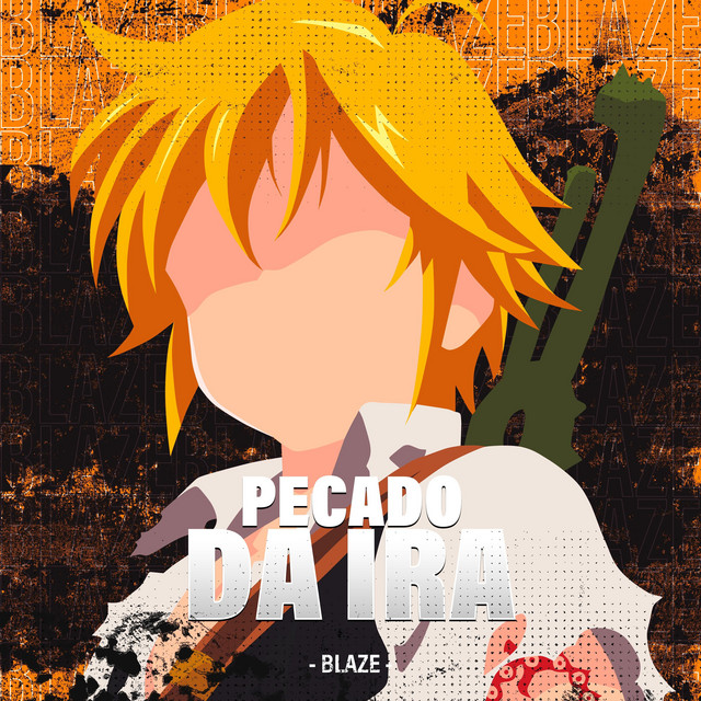 Rap do Meliodas (PECADO DA IRA) - Single by BLAZE RAPPER | Spotify