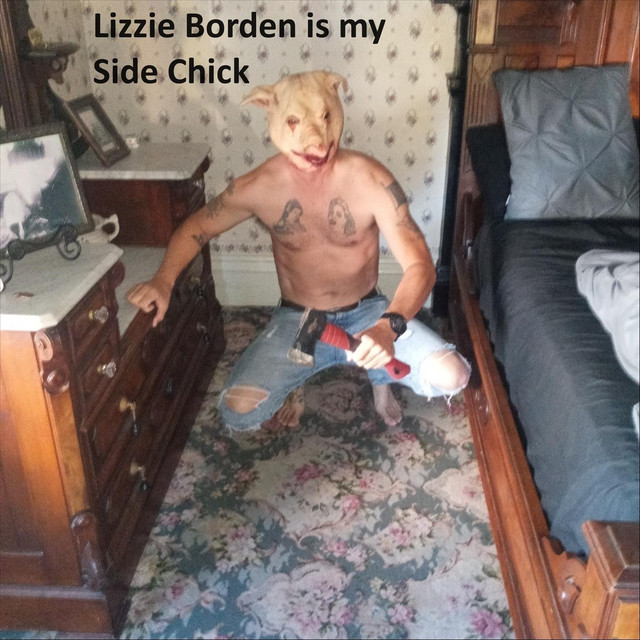 Lizzie Borden Is My Side Chick cover art