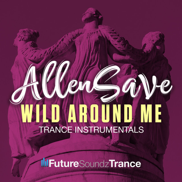 Обкладинка AllenSave — Wild Around Me (Trance Instrumentals)