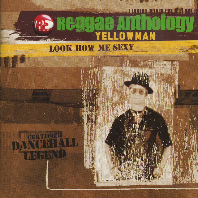 Reggae Anthology - Look How Me Sexy cover art