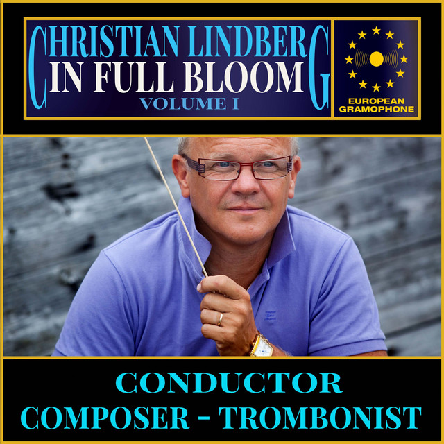 Christian Lindberg In Full Bloom Vol. 1