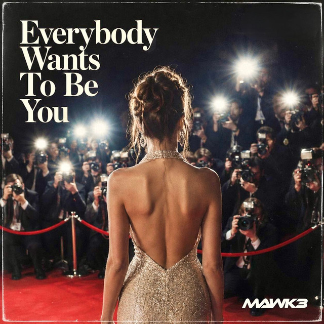 MAWK3 - Everybody Wants To Be You