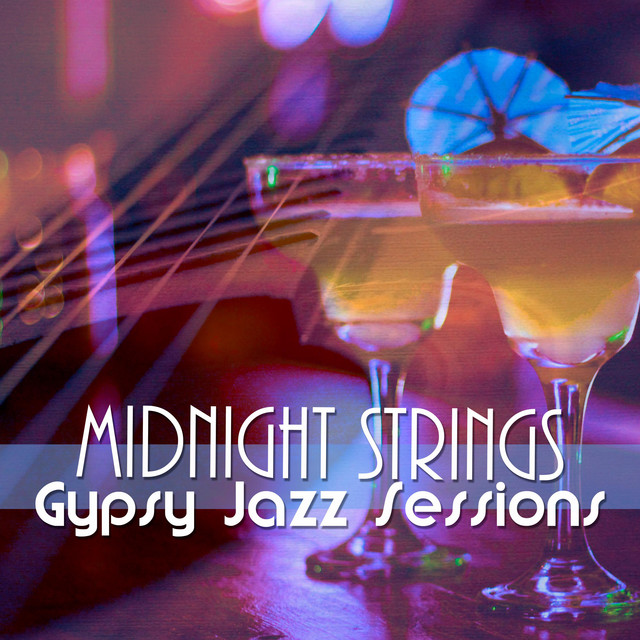 Midnight Strings: Gypsy Jazz Sessions