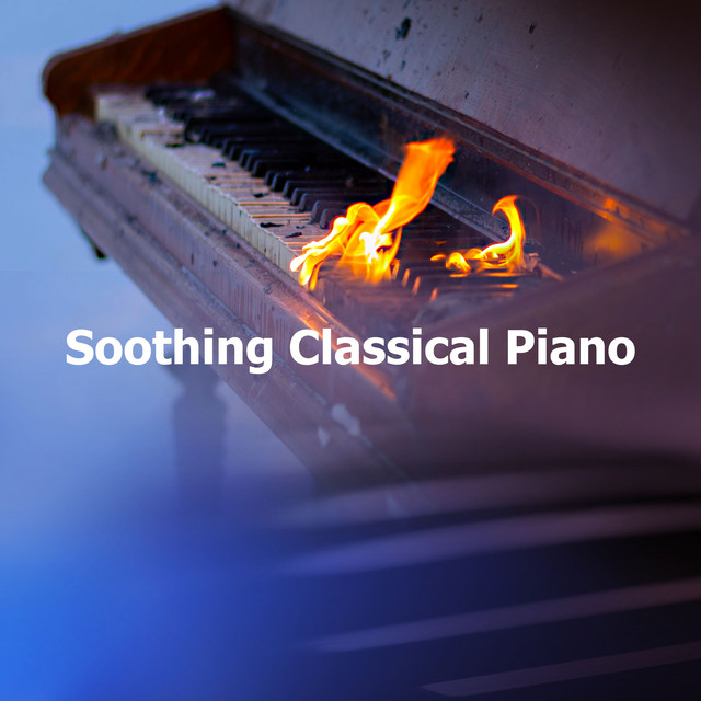 Soothing Classical Piano - Album by Best Classical New Age Piano Music ...