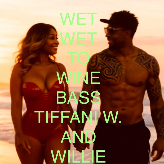 WET WET TO WINE BASS