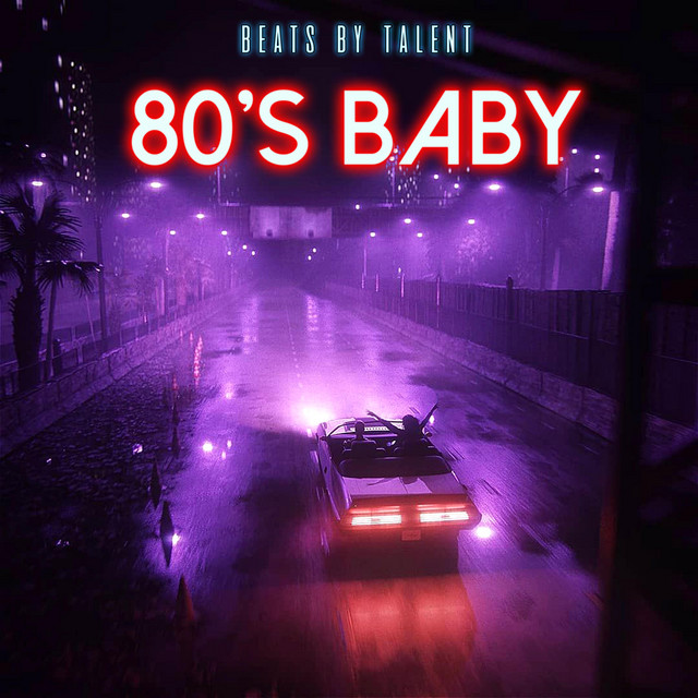 80s Baby - Single by Beats by Talent | Spotify