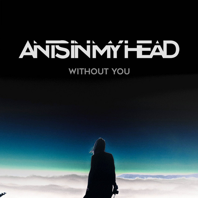 Обкладинка: Without You — Ants In My Head