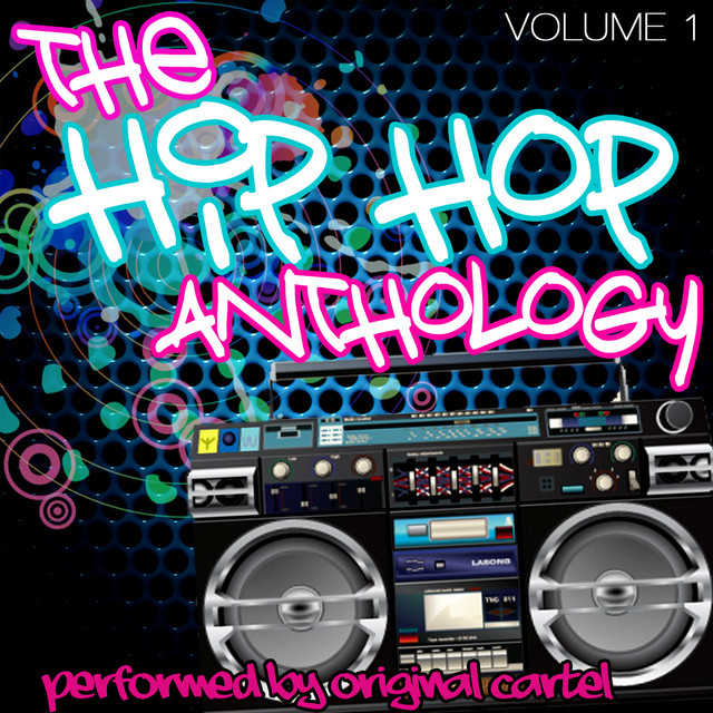 The Hip Hop Anthology Volume 1 by Original Cartel