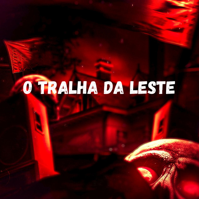 O TRALHA DA LESTE