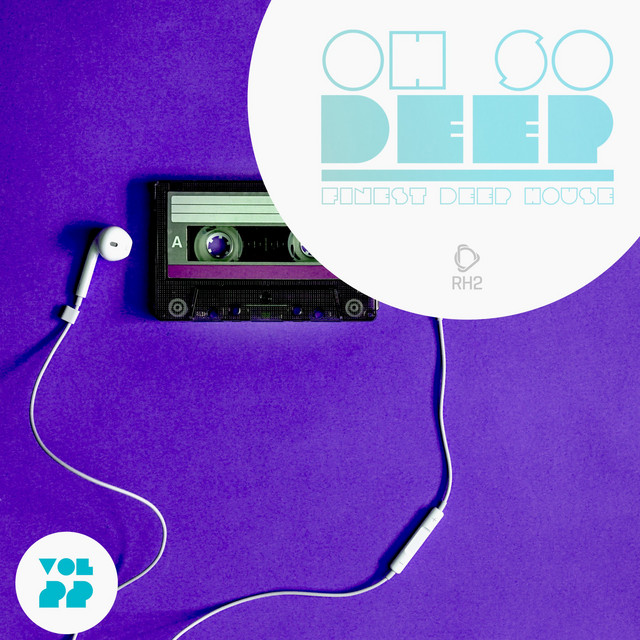 Oh so Deep: Finest Deep House, Vol. 22 - Compilation by Various Artists ...