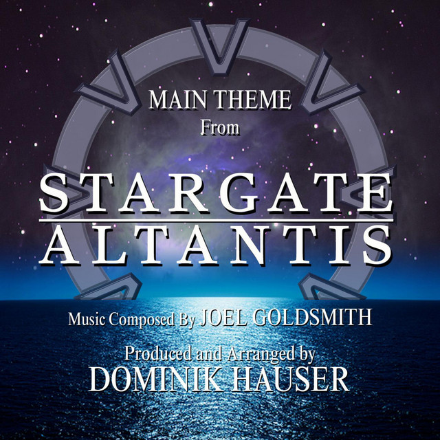 Stargate: Atlantis - Main Theme from the TV Series (Remix) [feat. Dominik Hauser]