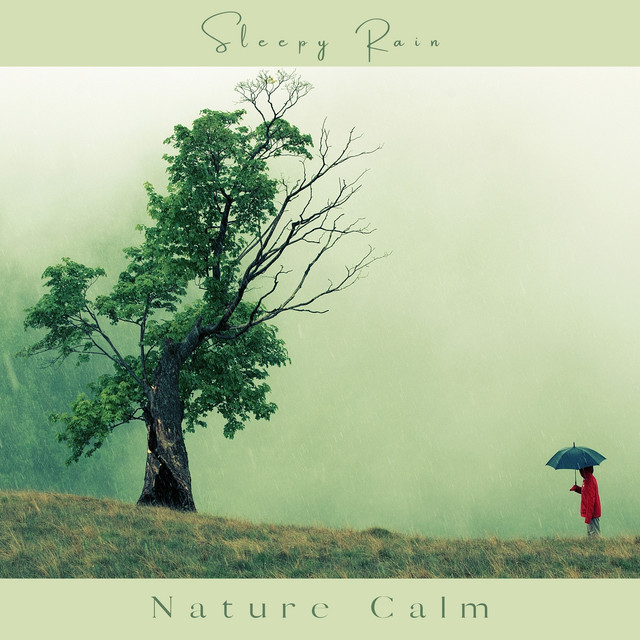 Sleepy Rainfall by Nature Calm