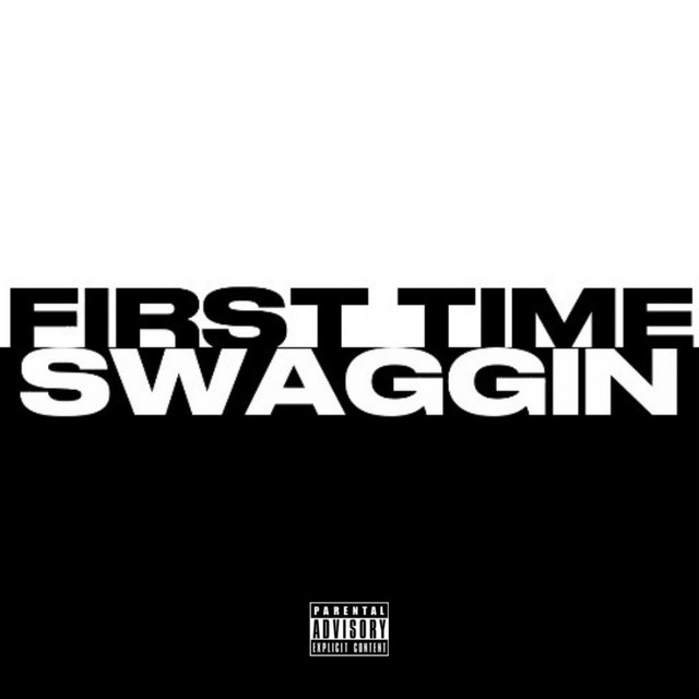 FIRST TIME / SWAGGIN' cover art