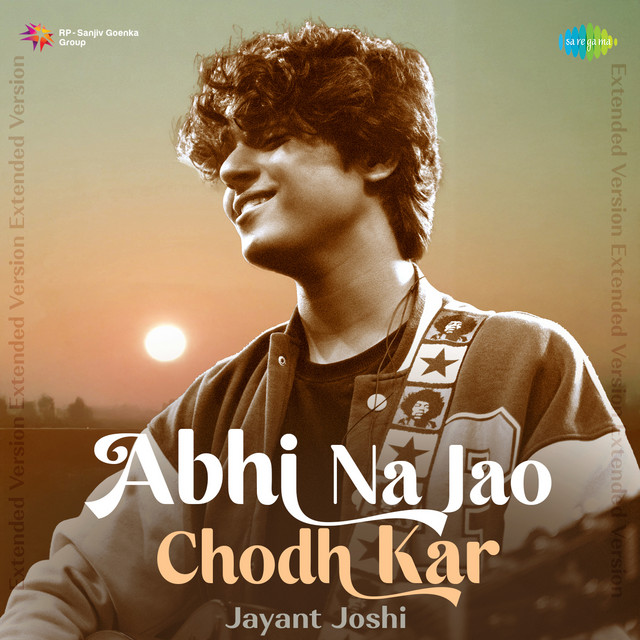 Abhi Na Jao Chodh Kar - Extended Version - song and lyrics by Jayant ...