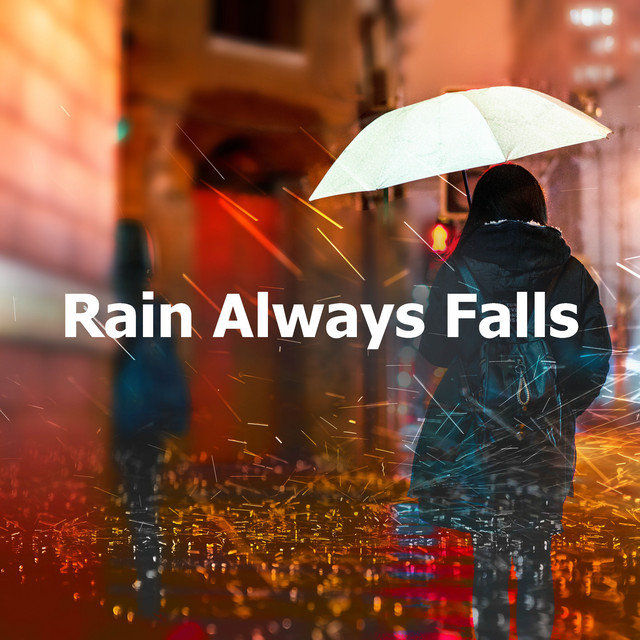 Rain Always Falls - Album by ASMR Rain Sounds | Spotify
