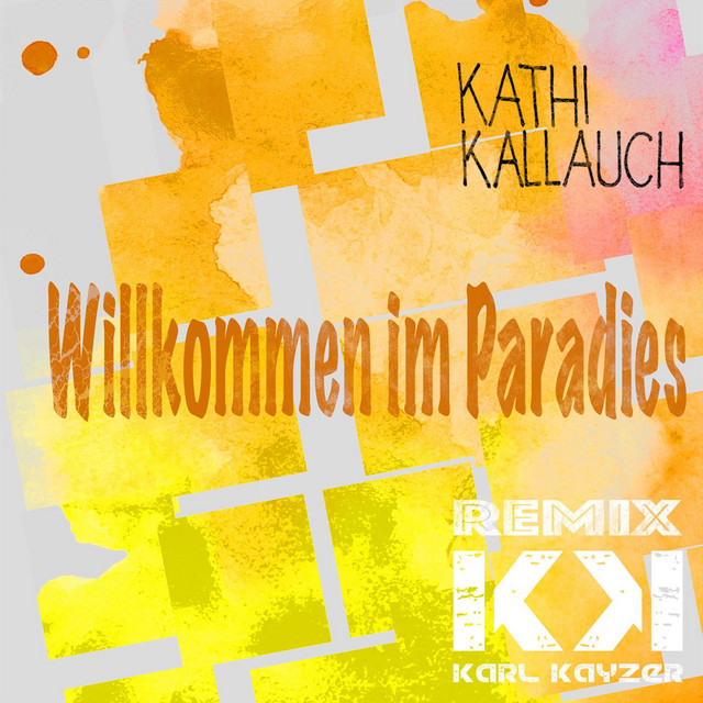Willkommen im Paradies (Karl Kayzer Remix)