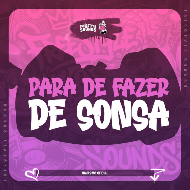 Para De Fazer a Sonsa