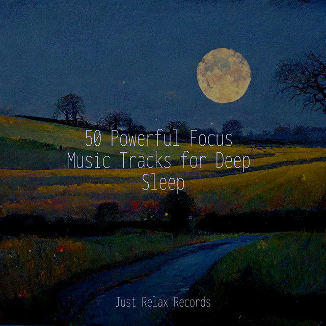 50 Powerful Focus Music Tracks for Deep Sleep - Album by Meditation Spa ...