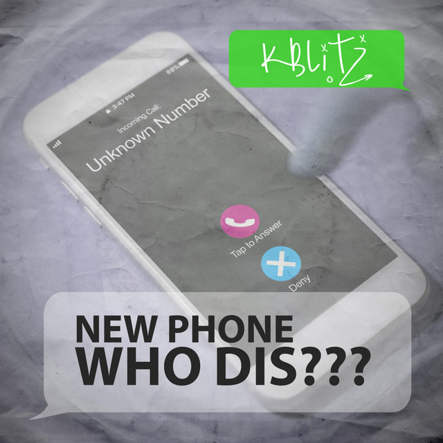 K-Blitz – New Phone Who Dis