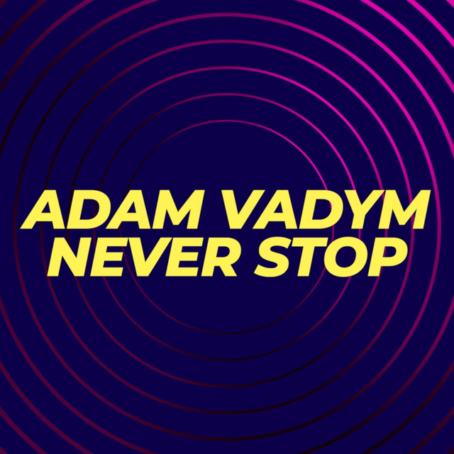 Обкладинка: Never stop — Adam Vadym