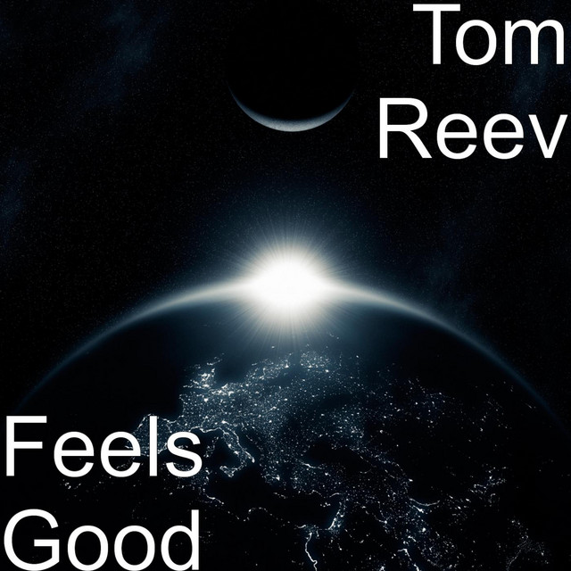 Feels Good - Single by Tom Reev | Spotify