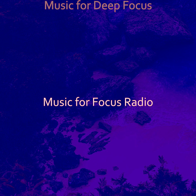Music for Deep Focus - Album by Music for Focus Radio | Spotify