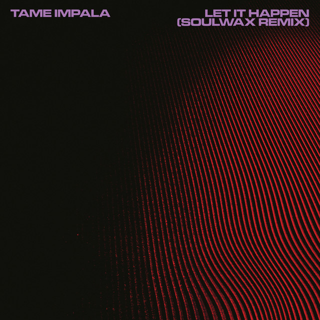 Let It Happen (Soulwax Remix) - Single - Tame Impala | Spotify