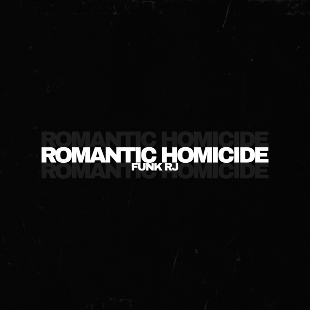 ROMANTIC HOMICIDE X FUNK RJ