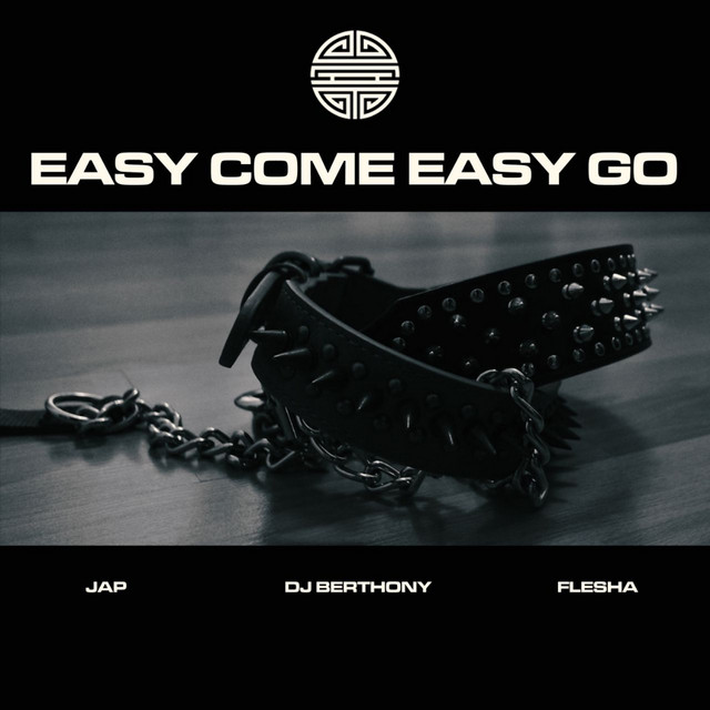 Easy Come Easy Go (feat. DJ Berthony)