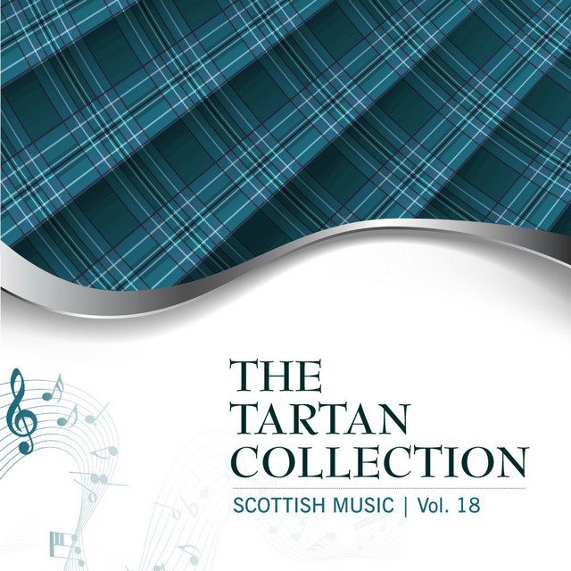 The Tartan Collection: Scottish Music - Vol. 18 - Album by Celtic