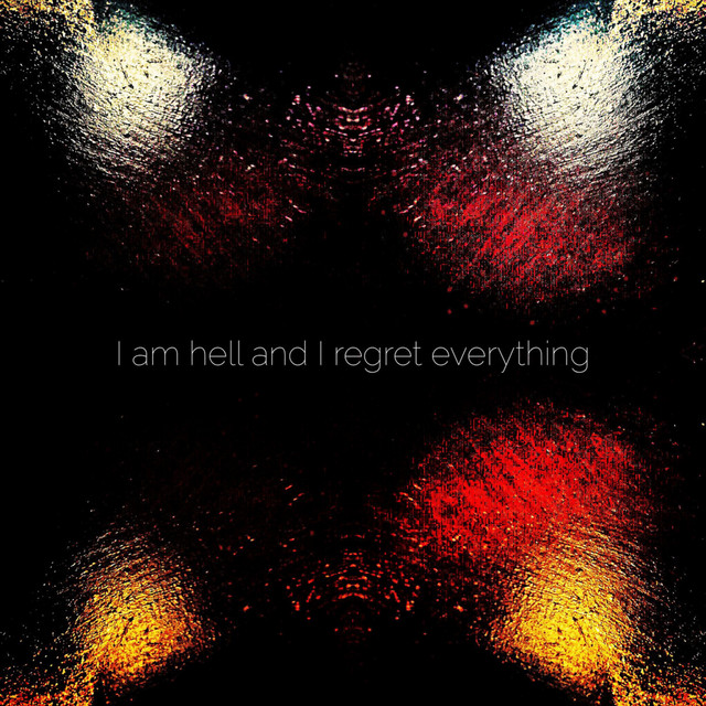 I Am Hell and I Regret Everything (single)