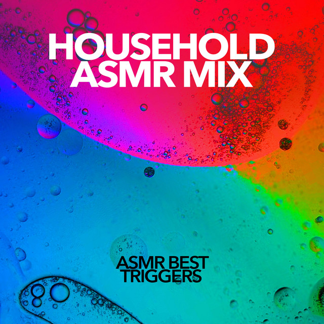 Household ASMR Mix - Album by ASMR Best Triggers | Spotify