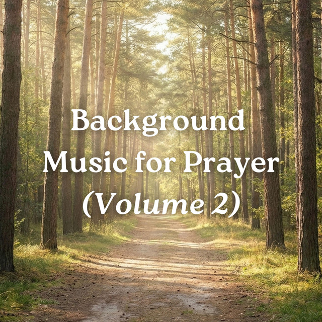 Background Music for Prayer, Vol. 2 - Album by Instrumental Christian ...