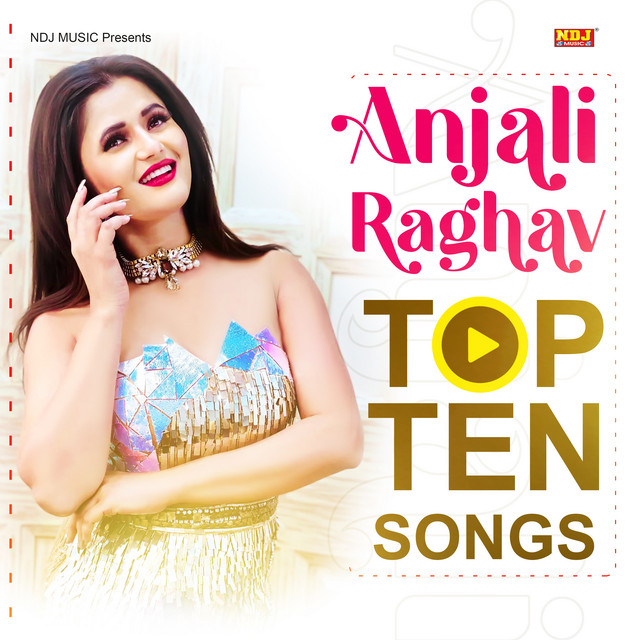Anjali Raghav Top Ten Songs album image