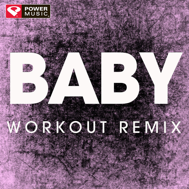 Baby - Workout Remix
