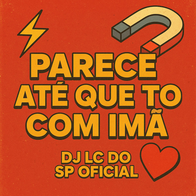 PARECE ATÉ QUE TO COM IMÃ