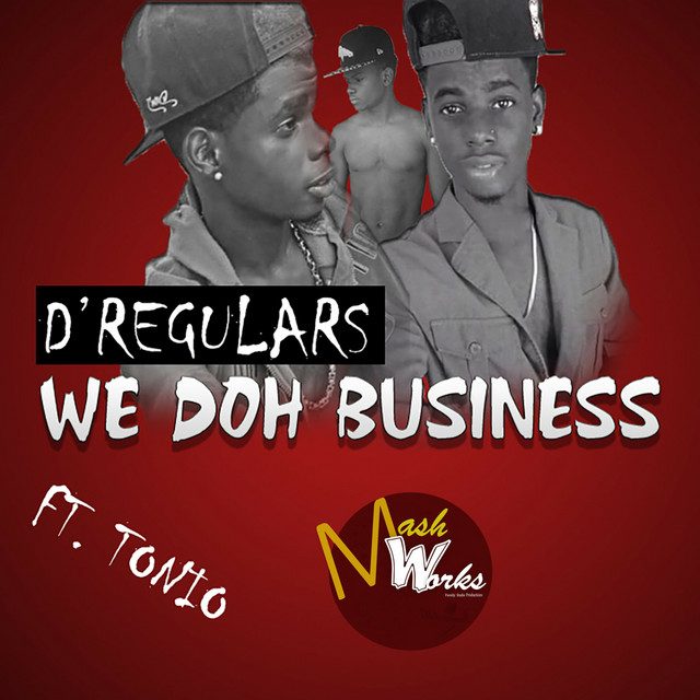 D' Regulars, TONIO – We Doh Business
