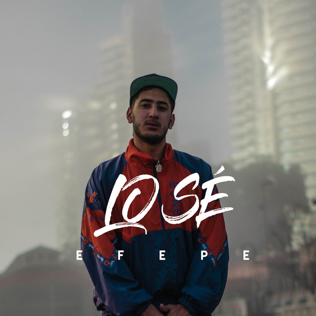 Lo sé - Single by Efe Pe | Spotify