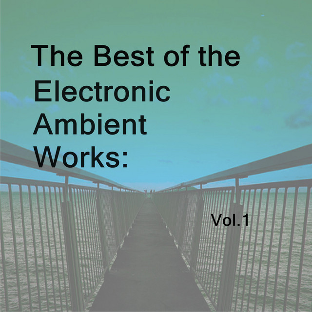 The Best of the Electronic Ambient Works: Vol.1 cover