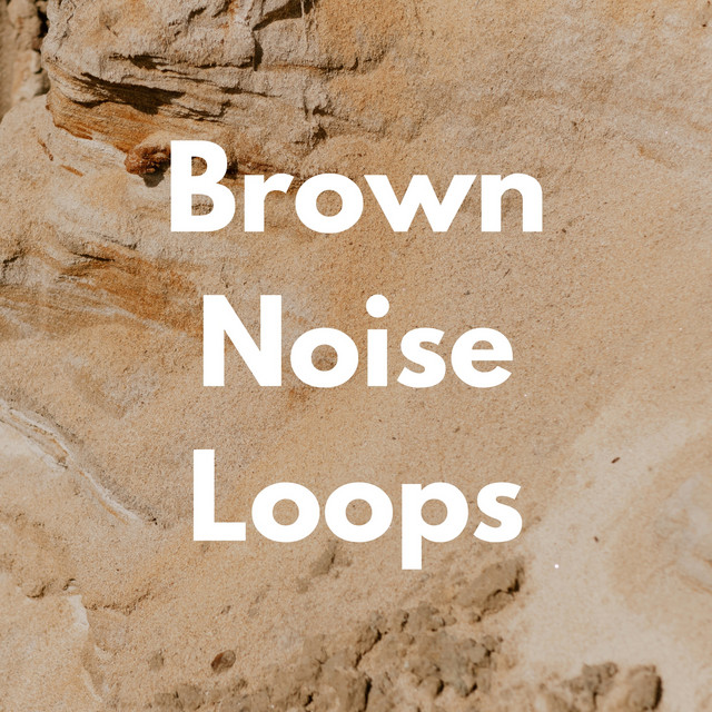 Brown Noise Loops - Album by Brown Noise Therapy | Spotify
