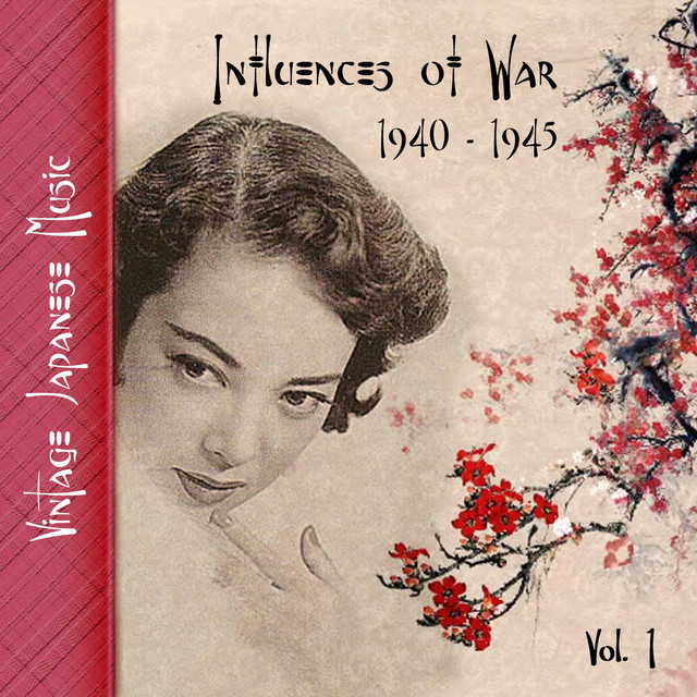Vintage Japanese Music, Influences of War, Vol.1 (1939-1945