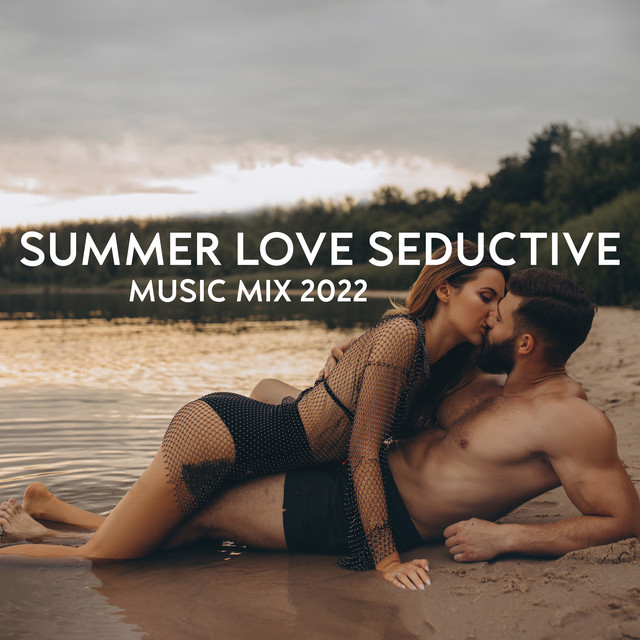 Summer Love Seductive Music Mix 2022 cover art