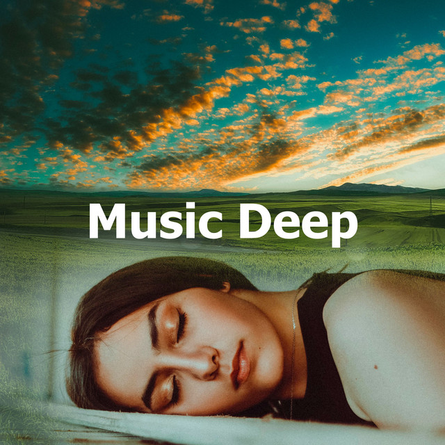 Music Deep - Album by Soothing Music for Sleep | Spotify