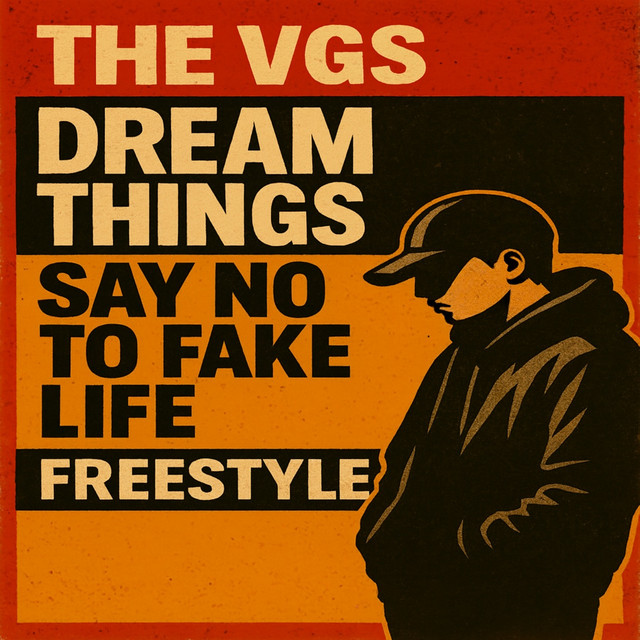 The Vgs Dream Things - Say No to Fake Life (Freestyle)