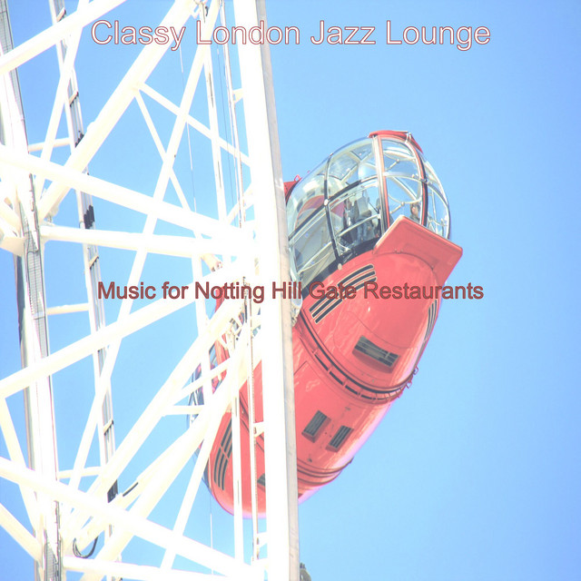 Music for Notting Hill Gate Restaurants cover art