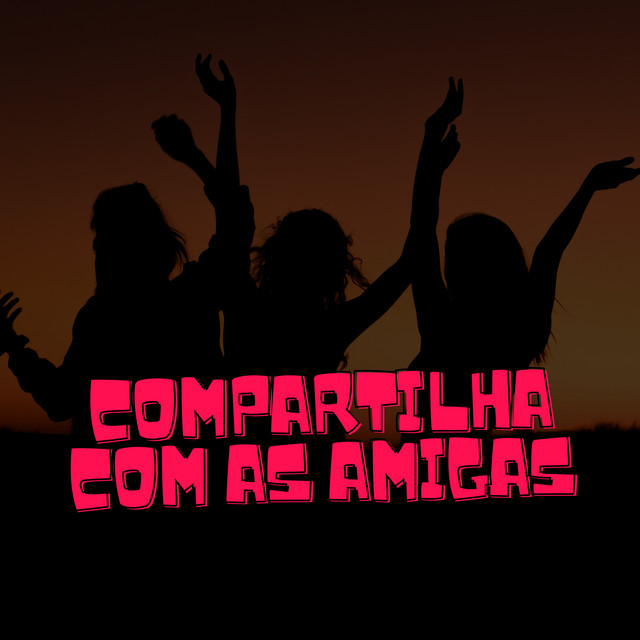 Compartilha Com as Amigas